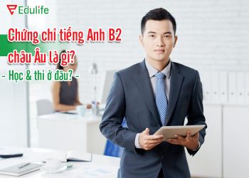 Chứng chỉ B2 khung châu Âu là gì? 10 điều bạn chưa biết B2 Châu Âu