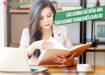 Các chứng chỉ tiếng Anh theo khung tham chiếu Châu Âu