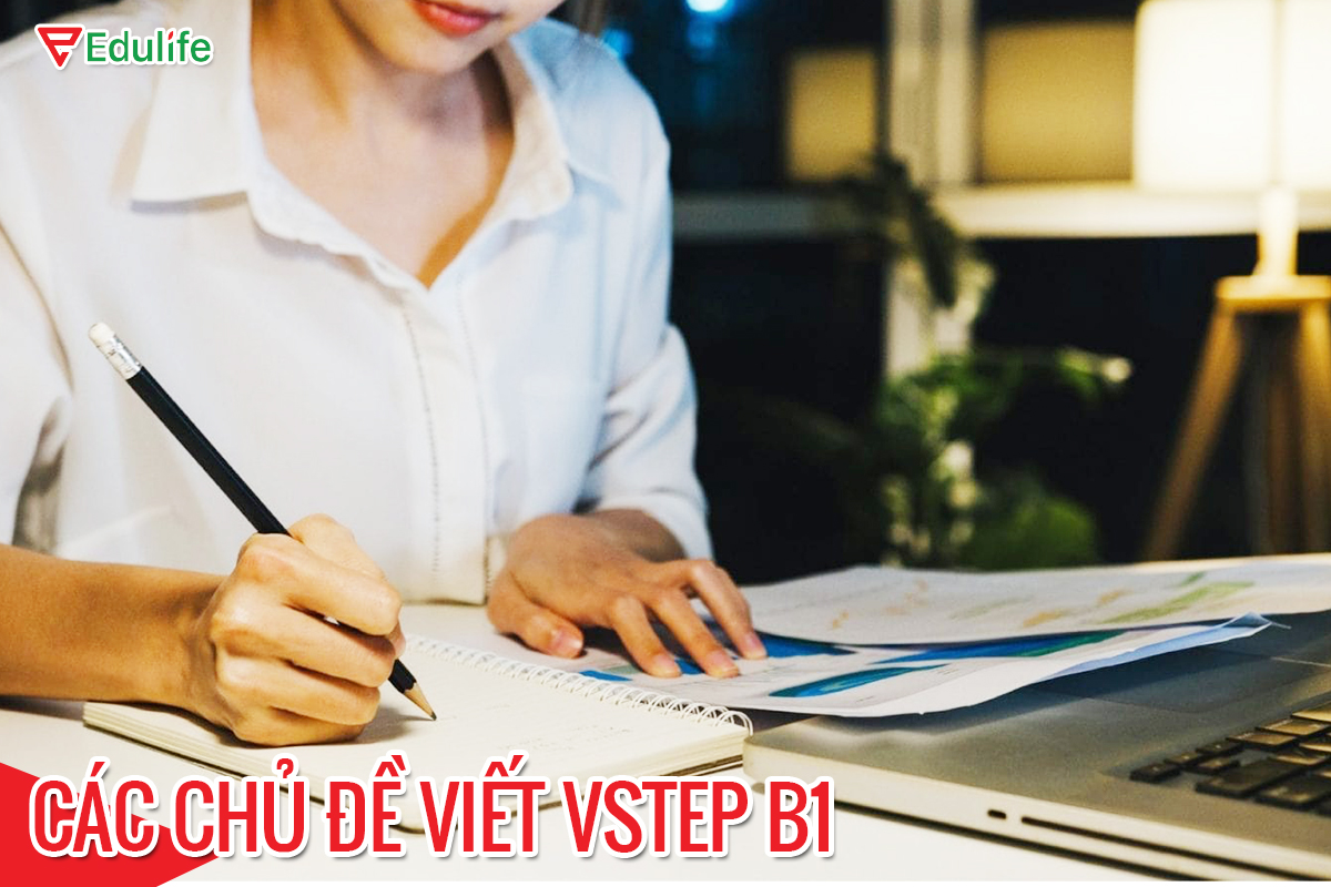 19+ chủ đề thi viết tiếng Anh B1, cấu trúc bài viết thư, viết luận B1