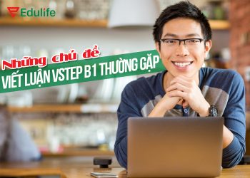 19+ chủ đề thi viết tiếng Anh B1, cấu trúc bài viết thư, viết luận B1