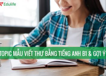 Mẫu viết thư bằng tiếng anh B1 kèm chủ đề mới nhất 2025