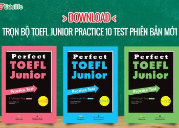 Download trọn bộ Toefl Junior Practice 10 test phiên bản mới 