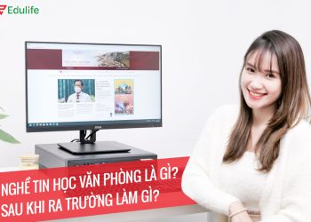Nghề tin học văn phòng là gì? Sau khi ra trường làm gì?