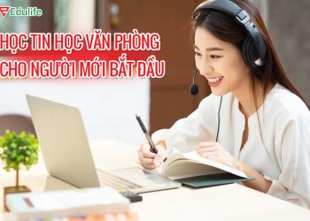 Khái niệm, vai trò tin học văn phòng & 10+ hướng dẫn cho người mới 
