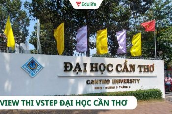 Review từ A-Z kỳ thi VSTEP tại Trường Đại học Cần Thơ