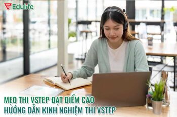 Mẹo thi Vstep đạt điểm cao, hướng dẫn kinh nghiệm thi Vstep