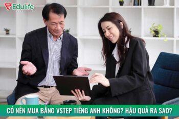 Có nên mua bằng Vstep tiếng Anh? Hậu quả khi mua bằng Vstep?