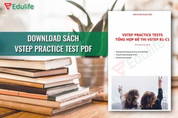 Vstep Practice Test Pdf: 20 đề thi thử, luyện thi cấp tốc
