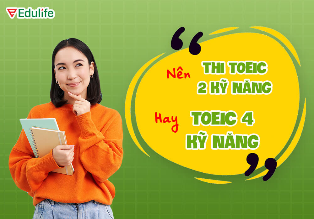 Phân biệt chứng chỉ TOEIC 2 kỹ năng và 4 kỹ năng 