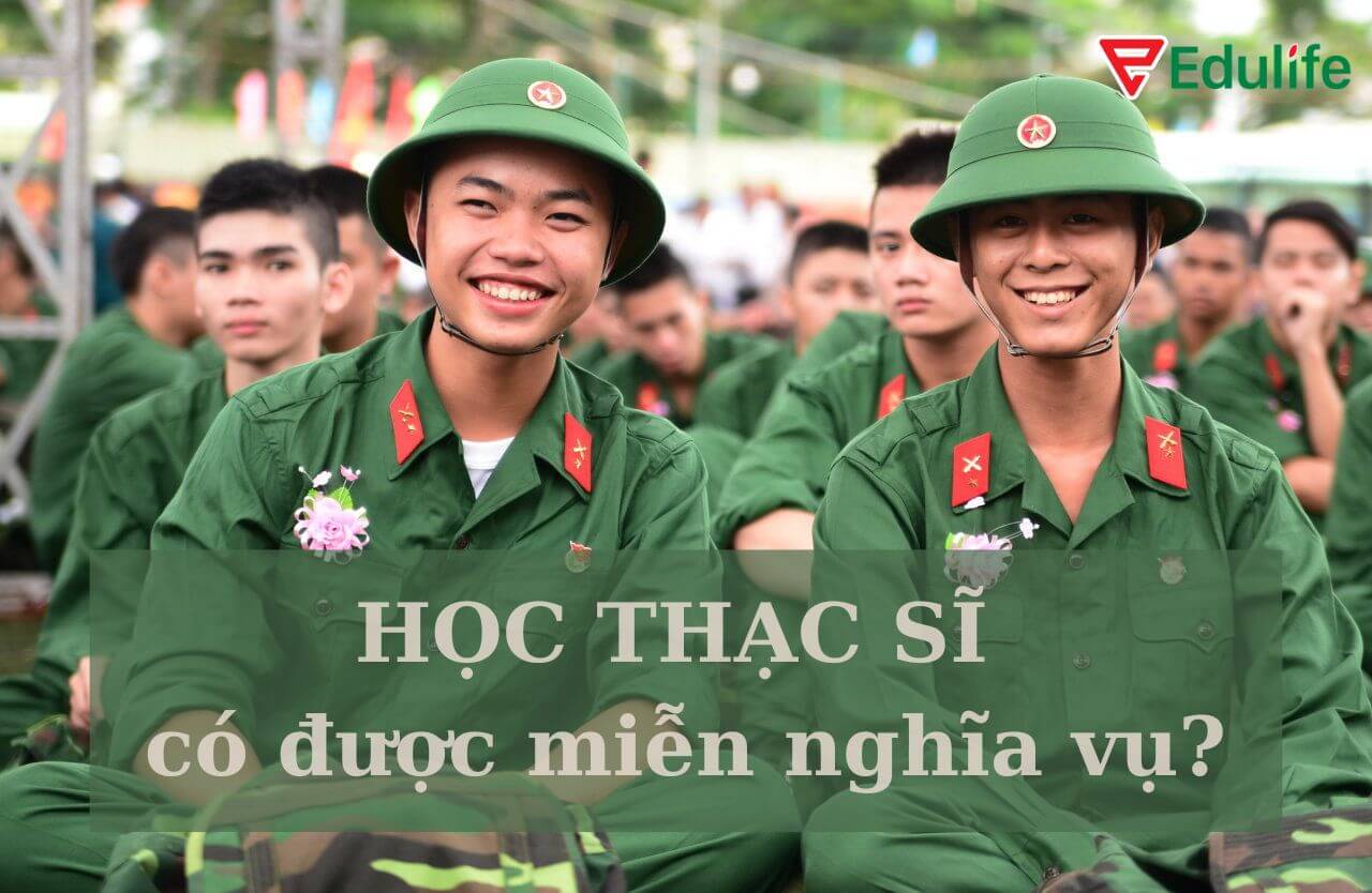 học thạc sĩ có được hoãn nghĩa vụ quân sự không