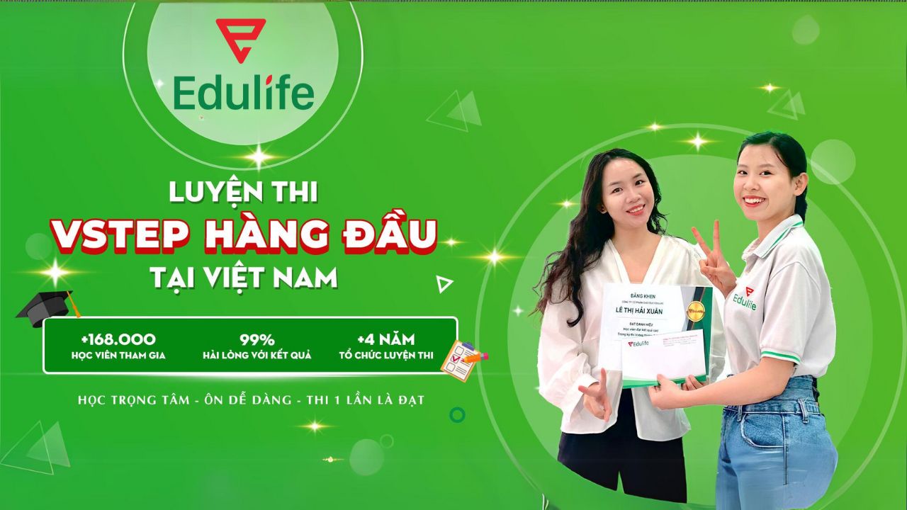 Edulife - Địa chỉ ôn thi VSTEP B1 cam kết sở hữu bằng ngay từ lần thi đầu 