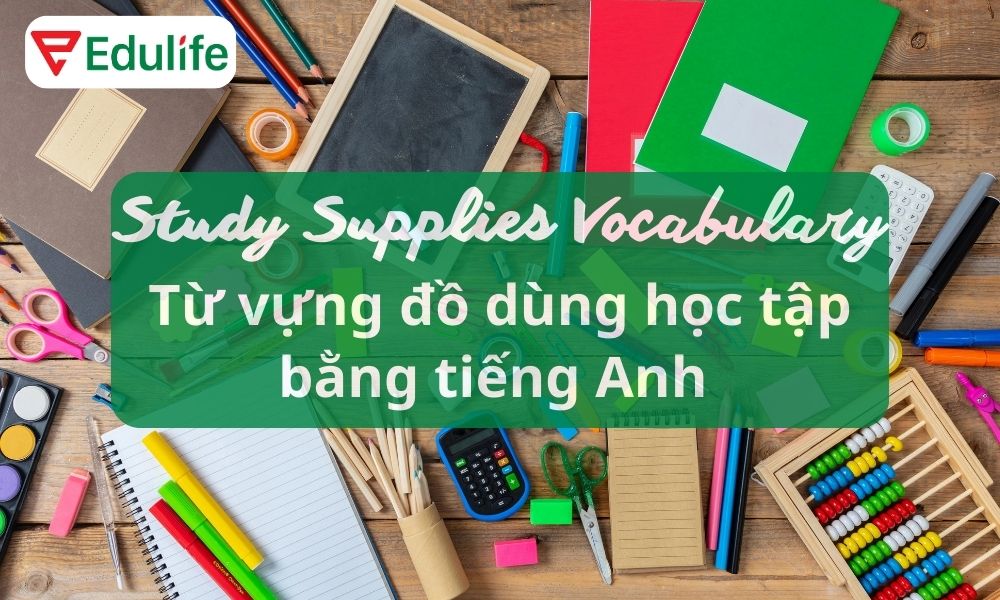 Các từ tiếng Anh về đồ dùng học tập