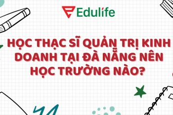 Học thạc sĩ quản trị kinh doanh tại Đà Nẵng nên học trường nào?