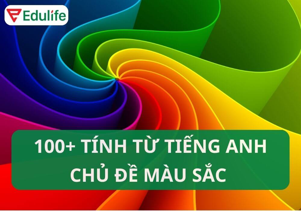 100 tính từ tiếng Anh thông dụng