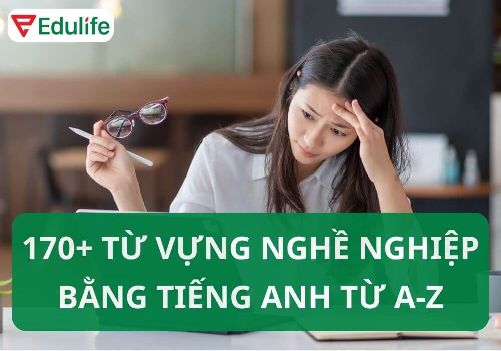 170 từ vựng tiếng Anh về nghề nghiệp 