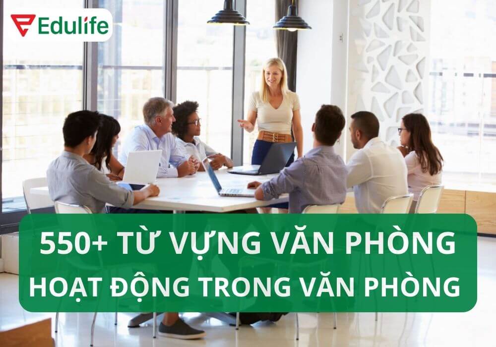 550 từ vựng tiếng Anh văn phòng