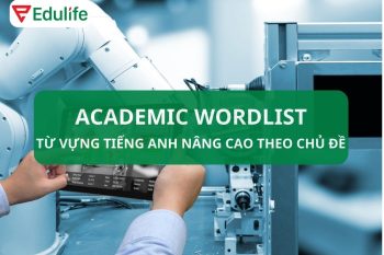 Các từ vựng tiếng Anh nâng cao, 300+ từ vựng IELTS band 8.0