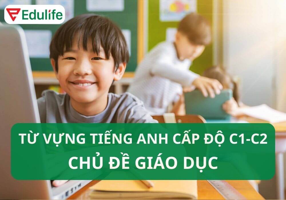 Từ vựng C1 tiếng Anh chủ đề