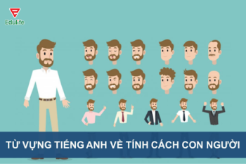tu-vung-tieng-anh-ve-tinh-cach-con-nguoi