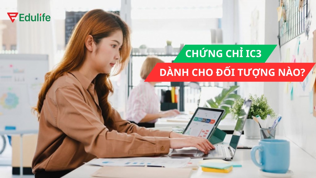 Những đối tượng nên thi chứng chỉ tin học IC3