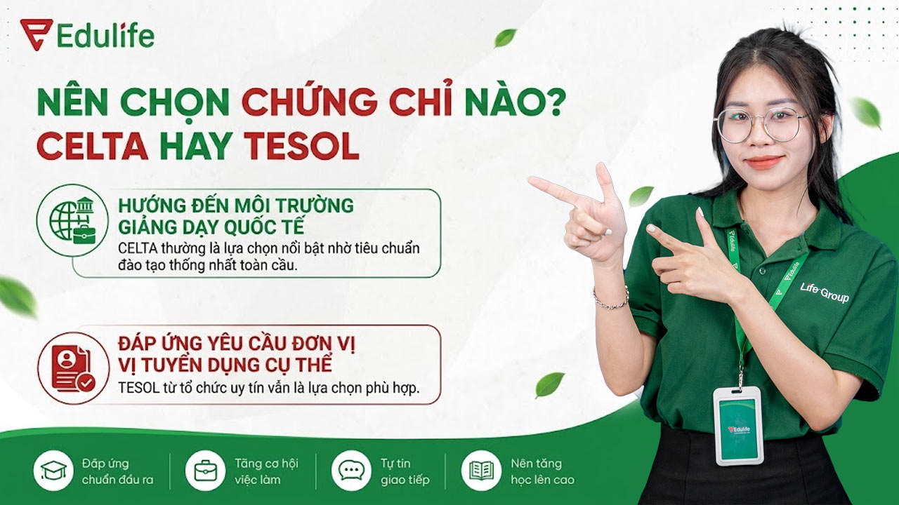 Chọn chứng chỉ CELTA và TESOL phù hợp với nhu cầu