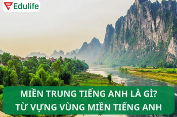 Miền Trung tiếng Anh là gì? Tên các vùng miền bằng tiếng Anh