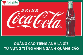 Quảng cáo tiếng Anh là gì? Từ vựng tiếng Anh ngành quảng cáo 