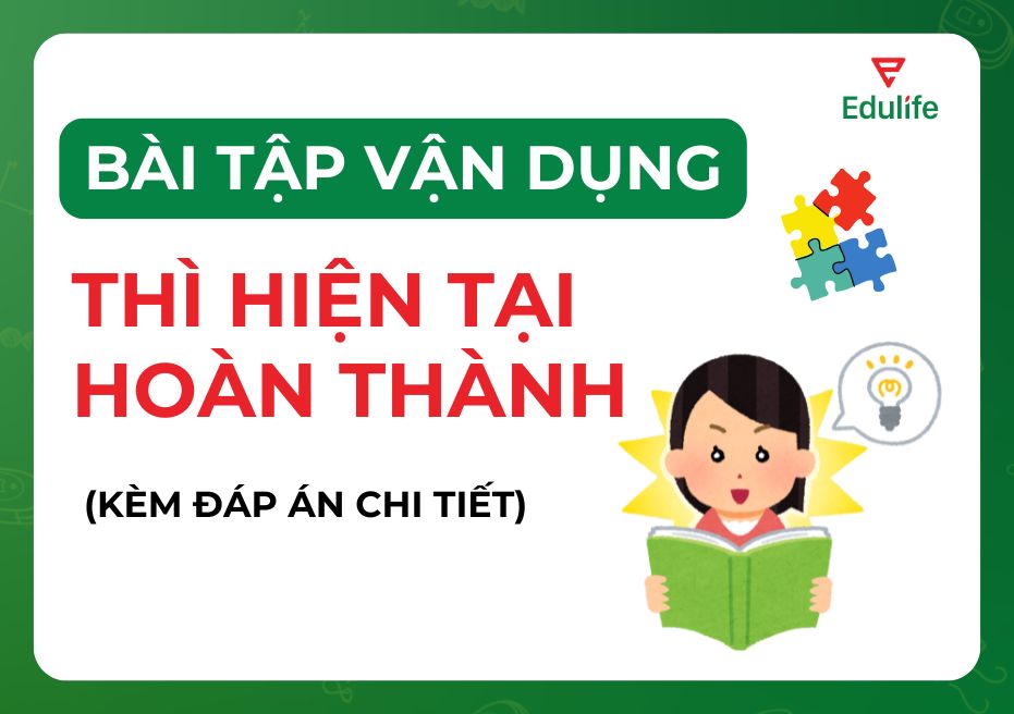 Tổng hợp bài tập thì hiện tại hoàn thành kèm đáp án chi tiết