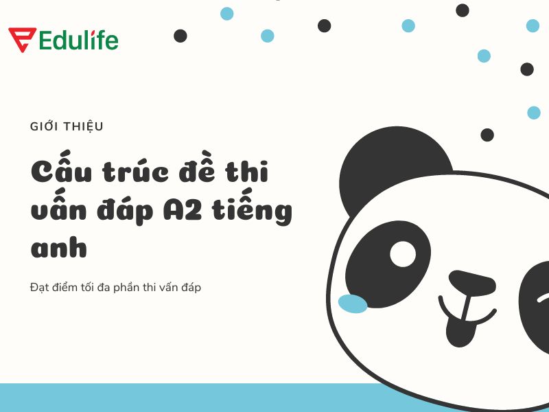 Cấu trúc đề thi vấn đáp tiếng anh A2