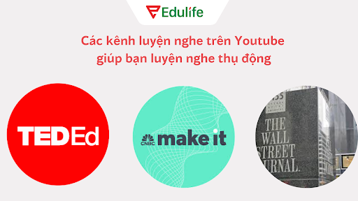 Tăng khả năng nghe thụ động qua các kênh youtube uy tín