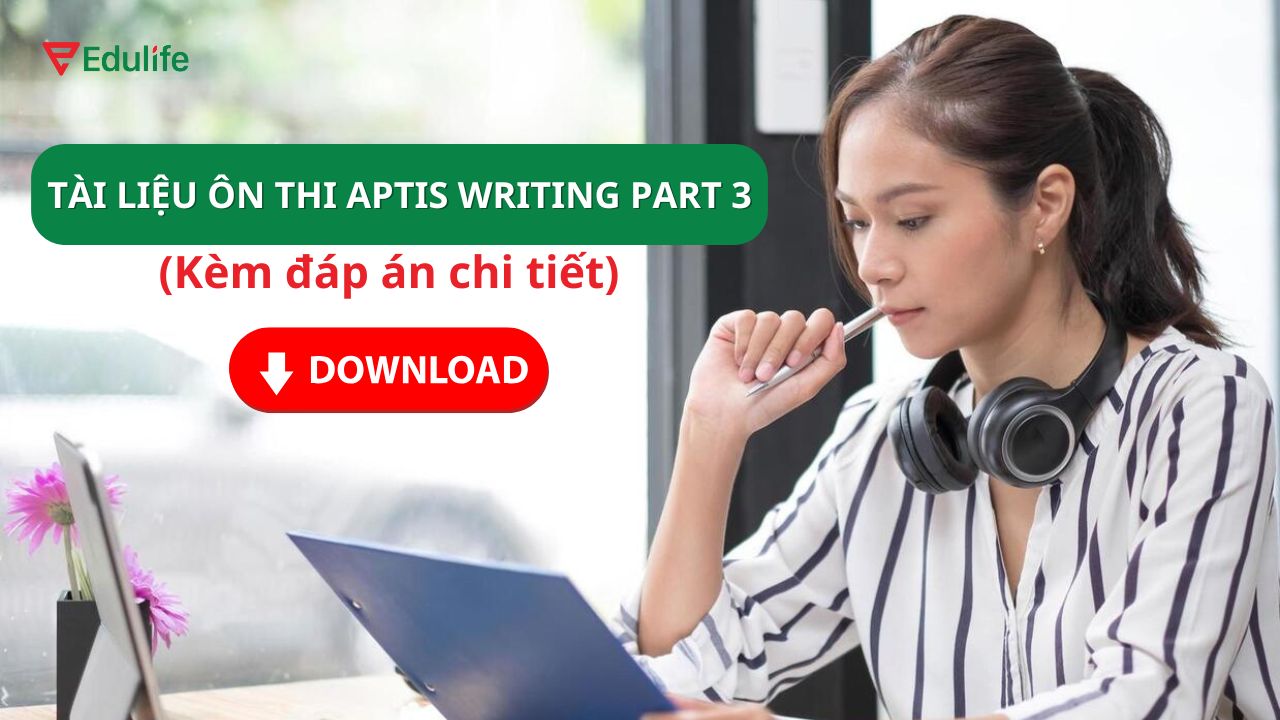 Tải tài liệu ôn thi Aptis Writing Part 3 miễn phí