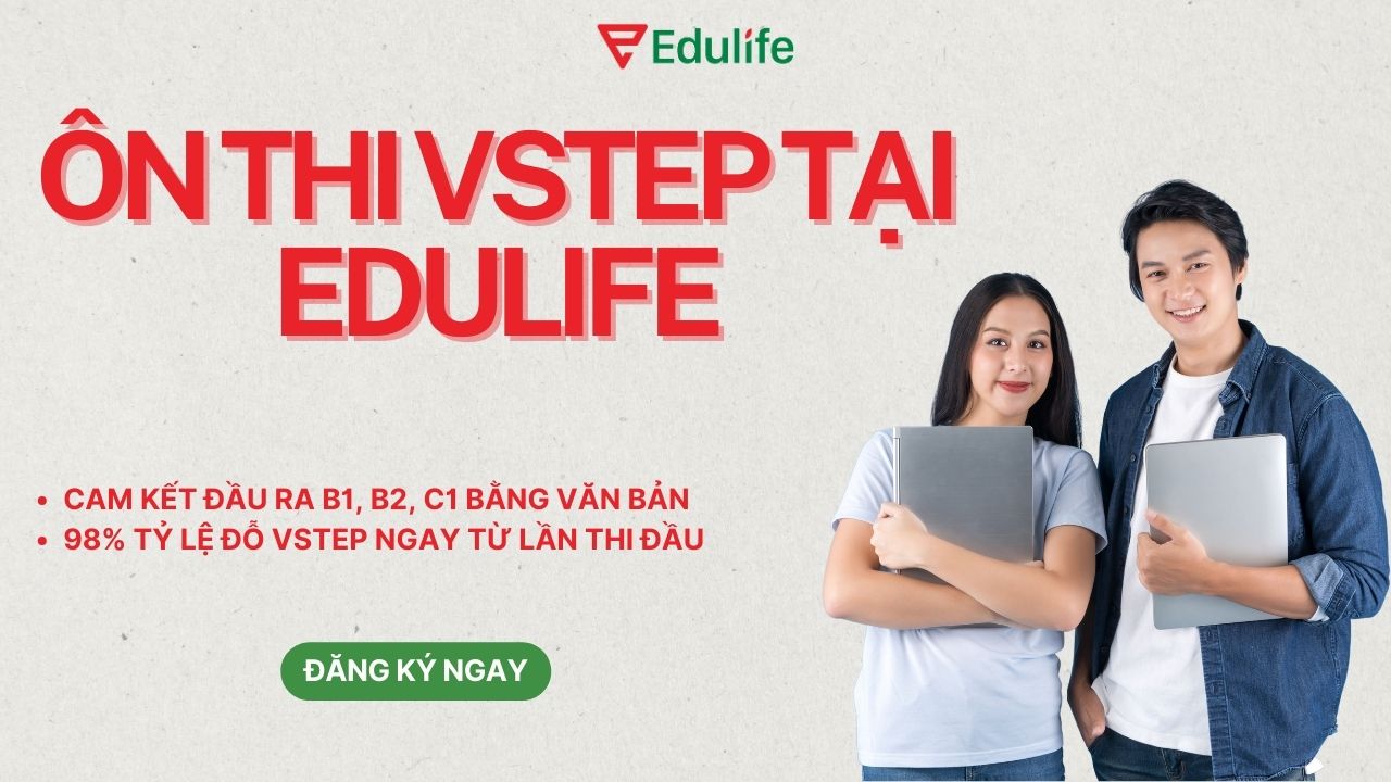 Edulife đồng hành cùng bạn đạt mục tiêu thi chứng chỉ VSTEP trong thời gian ngắn