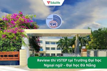 Review từ A - Z thi VSTEP tại Trường Đại học Ngoại ngữ – Đại học Đà Nẵng