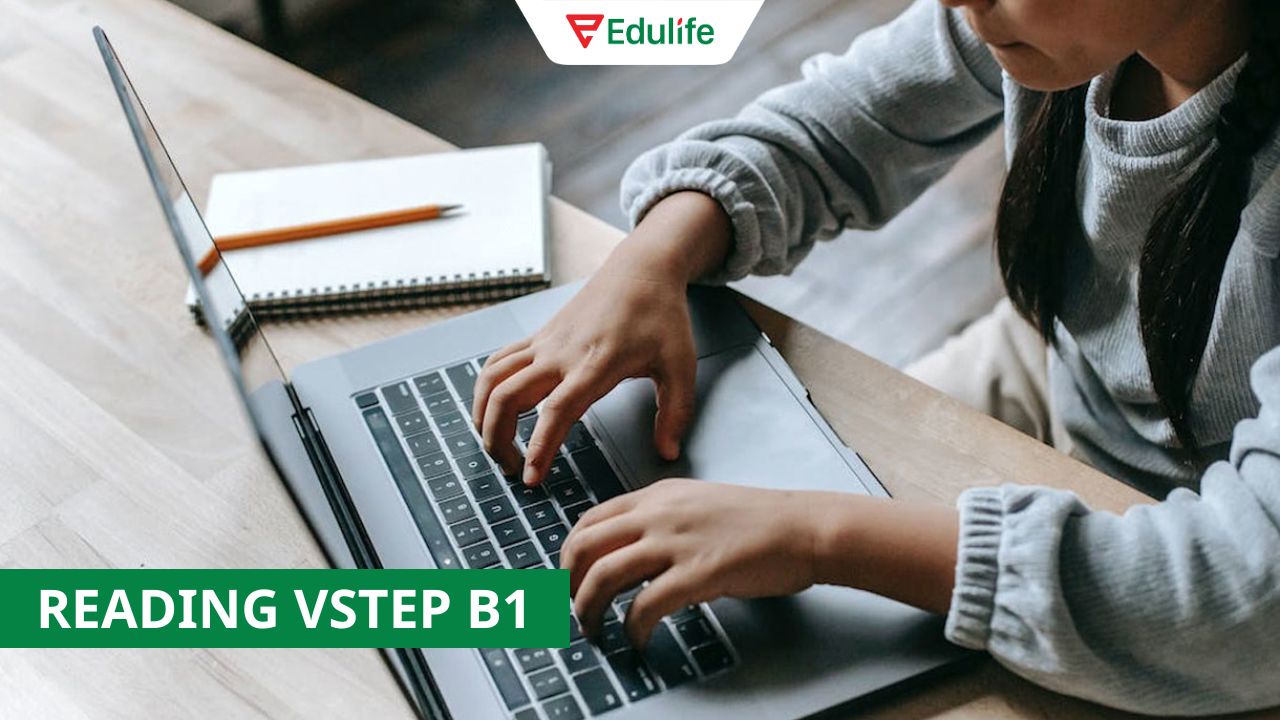 Reading Vstep B1 đánh giá khả năng đọc hiểu của thí sinh