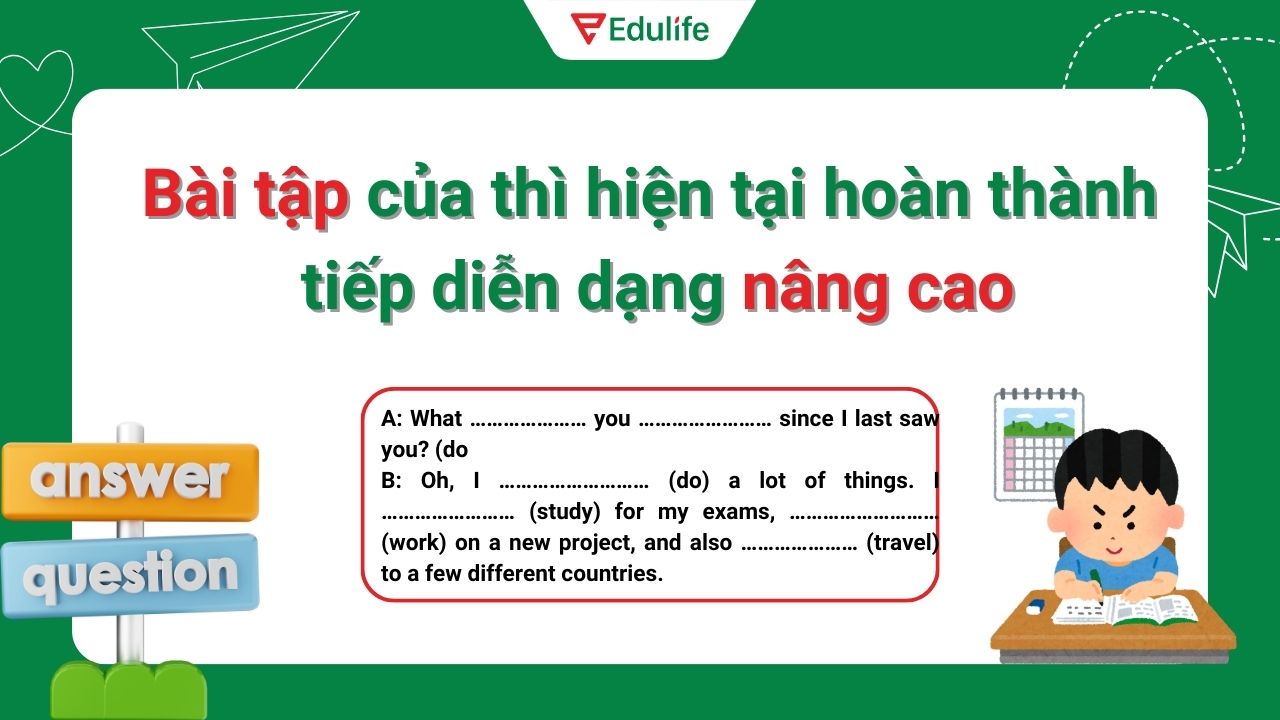 Bài tập của thì hiện tại hoàn thành tiếp diễn dạng nâng cao