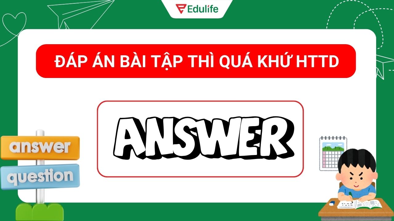 Đáp án bài tập thì quá khứ hoàn thành tiếp diễn