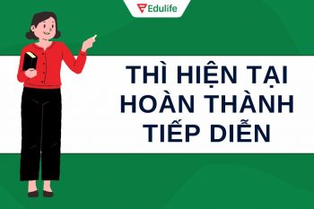 Khái niệm, cấu trúc và cách chia động từ thì hiện tại hoàn thành tiếp diễn