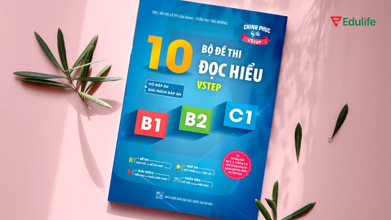 10 bộ đề thi đọc hiểu VSTEP B1 B2 C1 là cuốn sách được nhiều học viên lựa chọn hiện nay