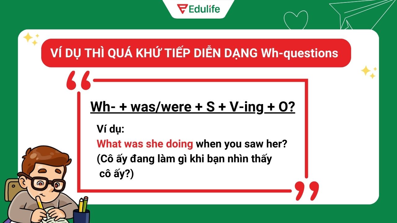 Ví dụ thì quá khứ tiếp diễn dạng câu hỏi Wh-questions​