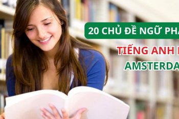 Tổng hợp 20 chủ đề ngữ pháp tiếng Anh B2 Amsterdam chuẩn