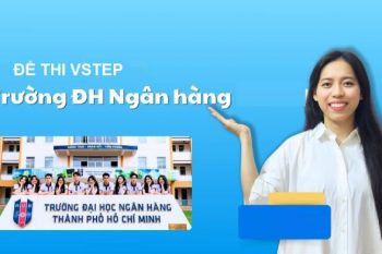 Đề thi VSTEP Đại học Ngân hàng