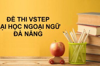 đề thi VSTEP Đại học Ngoại ngữ Đà Nẵng