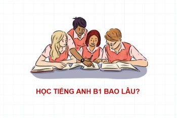 Học tiếng Anh B1 bao lâu