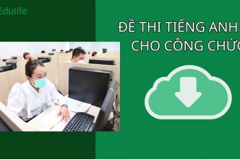 Tổng hợp bài tập B2 online trong đề thi tiếng Anh cho công chức