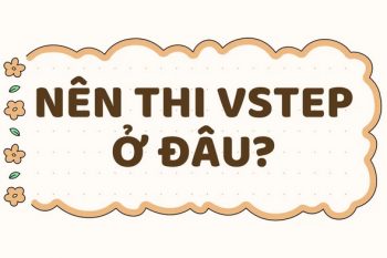 Thi VSTEP ở đâu dễ nhất