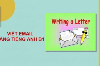 viết Email bằng tiếng Anh B1