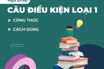 Câu điều kiện loại 1