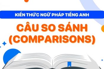 Câu so sánh trong tiếng Anh là gì? Cấu trúc, cách dùng chuẩn