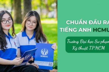 Cập nhật thông tin chuẩn đầu ra tiếng Anh HCMUTE mới nhất