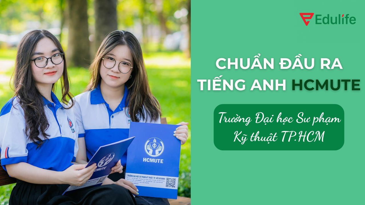 Cập nhật thông tin chuẩn đầu ra tiếng Anh HCMUTE mới nhất
